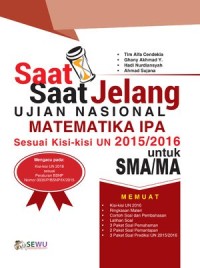 Image of Saat-Saat Jelang Ujian Nasional Matematika IPA sesuai kisi-kisi UN 2015/2016 untuk SMA/MA