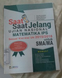 Image of Saat-saat jelang Ujian Nasional Matematika IPS sesuai kisi-kisi UN 2015/2016 untuk SMA/MA