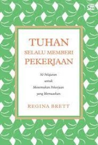 Image of Tuhan selalu memberi pekerjaan: 50 pelajaran untuk menemukan pekerjaan yang memuaskan