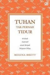 Image of Tuhan tak pernah tidur: 50 kisah inspiratif untuk menjadi pelajaran hidup