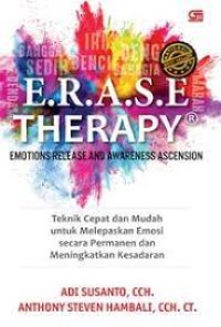 Image of E.R.A.S.E Therapy: Emotions Release and awareness ascension (Teknik cepat dan mudah untuk melepaskan emosi secara permanen dan meningkatkan kesadaran.