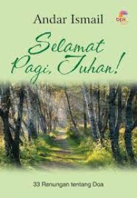 Image of Selamat Pagi Tuhan: 33 Renungan tentang doa