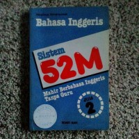 Image of Bahasa Inggris Sistem 52 M: Mahir berbahasa Inggris tanpa guru jilid 3