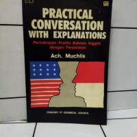 Image of Practical conversation with explanations: Percakapan praktis bhs Inggris