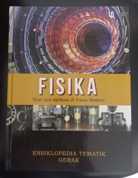 Image of Fisika - Teori dan Aplikasi di Dunia Modern: Ensiklopedia Tematik Gerak