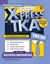 Image of Erlangga X-Press TKA (Tes kemampuan Akademik): Bahasa Indonesia SMA/MA (Mata Uji Wajib)