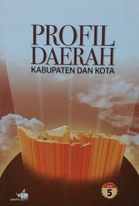 Image of Profil Daerah Kabupaten dan Kota Jilid 5