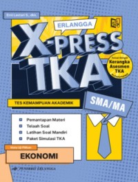 Image of Erlangga X-Press TKA (Tes kemampuan Akademik): Ekonomi SMA/MA (Mata Uji Pilihan)