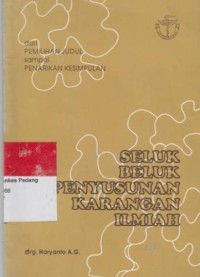 Image of Seluk beluk penyusunan karangan ilmiah