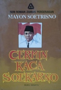 Image of Cermin Kaca Soekarno buku kesatu