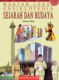 Image of Muatan Lokal Ensiklopedia Sejarah dan Budaya 8: Indonesia raya