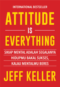 Image of Sikap Mental Adalah Segalanya (Attitude is Everything)