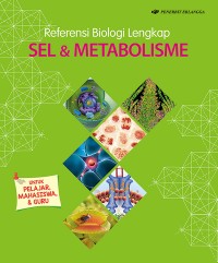 Image of Referensi Biologi lengkap: Sel dan Metabolisme