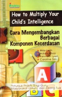 Image of How To Multiply Your Chips Intelligence: Cara Mengembangkan Berbagai komponen Kecerdasan