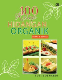 Image of 100 Resep Hidangan Organik sehat dan bergizi