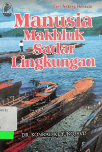 Image of Esai tentang manusia: Manusia makhluk sadar lingkungan