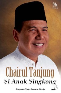 Image of Chairul Tanjung : Si Anak Singkong cet.12