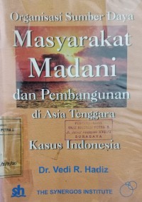 Image of Organisasi sumber daya masyarakat madani dan pembangunan di Asia Tenggara Kasus indonesia