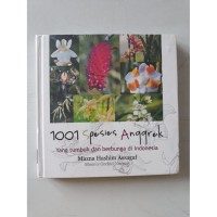 Image of 1001 Spesies anggrek: Yang tumbuh dan berbunga di Indonesia