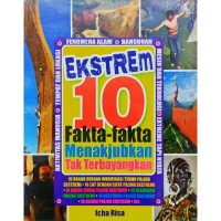 Image of Ekstrem 10: Fakta-fakta menakjubkan tak terbayangkan