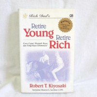 Image of Rich Dad's Retire Young Retire Rich: Cara cepat mrnjadi kaya