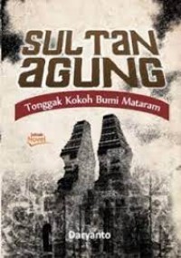 Image of Sultan Agung: Tonggak kokoh bumi Mataram