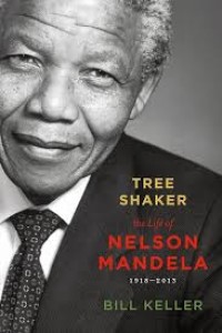 Image of Tree shaker the life of Nelson Mandela 1918-2013