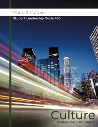 Image of Christ & Culture : Student Leadership Guide 450 = Culture Invited to Go and Teach