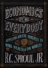 Image of Economics for Everybody : applying Biblical Principles to work, Wealth, & the World