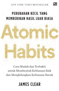 Image of Automic Habits : Perubahan kecil yang memberikan Hasil Luar biasa