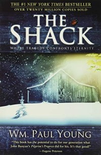 Image of The Shack : Where Tragedy Confronts Eternity