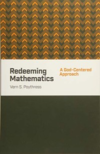 Image of Redeeming Mathematics : A God-Centered Approach