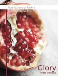 Image of Foundations of Faith 2 : Student Leadership Guide 150 Glory Invited to Believe