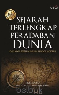 Image of Sejarah terlengkap Peradaban Dunia : Dari masa sebelum masehi hingga modern
