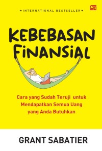 Image of Kebebasan Finansial : cara yang sudah teruji untuk mendapatkan semua uang yang anda butuhkan