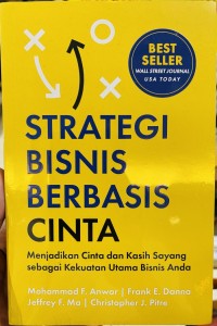 Image of Strategi Bisnis Berbasis Cinta : Menjadikan Cinta dan kasih sayang sebagai kekuatan utama bisnis Anda