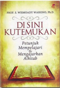 Image of Di Sini Kutemukan : Petunjuk Mempelajari & Mengajarkan Alkitab