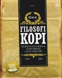 Image of Filosofi Kopi : Kumpulan cerita dan prosa satu dekade