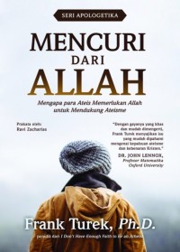 Image of Mencuri dari Allah : Mengapa para Ateis memerlukan Allah untuk mendukung Ateisme