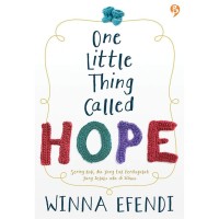 Image of One Little Thing Called HOPE : seringkali, dia yang tak terdugalah yang selalu ada di sisimu