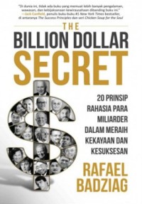 Image of The Billion Dollar Secret : 20 prinsip para miliarder dalam meraih kekayaan dan kesuksesan