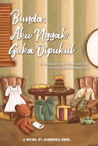 Image of Bunda Aku Nggak Suka Dipukul (Di kehidupan selanjutnya, mari kita miliki kisah yang berbeda, Bun