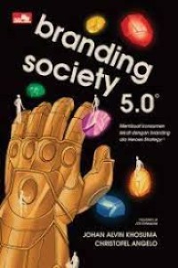 Image of Branding Society 5.0 - Membuat konsumen lekat dengan branding ala Heroes Strategy