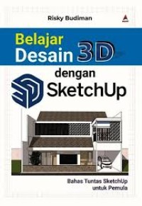 Image of Belajar Desain 3D dengan Sketchup : Bahas Tuntas Sketchup untuk Pemula
