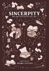 Image of Sincerpity : How Does Love Exactly Feel Like ?