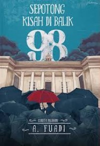 Image of Sepotong Kisah di Balik 98 : Cerita Pilihan A. Fuadi