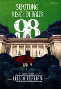 Image of Sepotong Kisah di Balik 98 : Cerita Pilihan Erisca Febriani