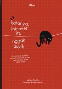 Image of Katanya Introver itu Nggak Asyik : Kenali dan Pahami Sikap Kami Lebih Dalam Maka Kamu Akan Jatuh Cinta