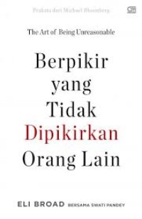 Image of Berpikir yang Tidak Dipikirkan Orang Lain (The Art of Being Unreasonable)