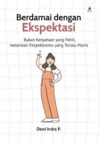 Image of Berdamai dengan Ekspektasi : Bukan Kenyataan yang Pahit melainkan Ekspektasimu yang Terlalu Manis